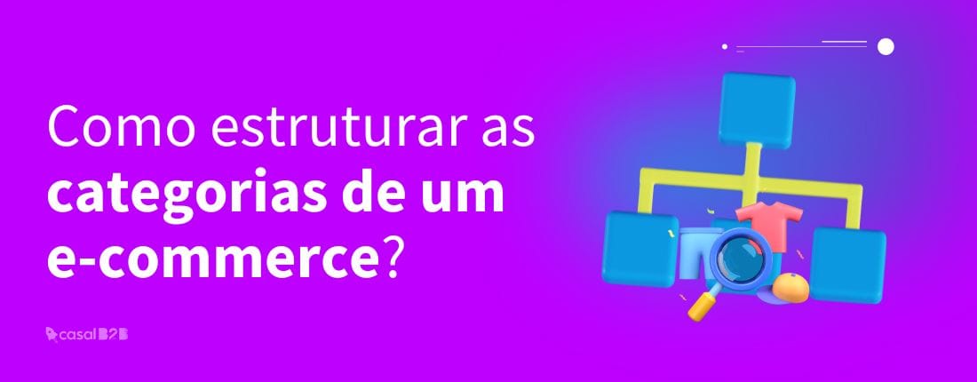 como estruturar as categorias de um ecommerce